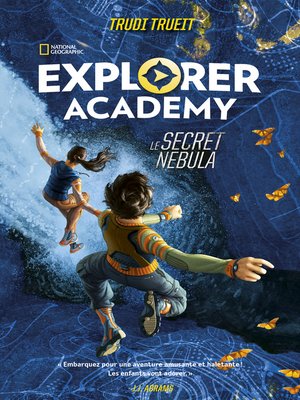 cover image of EXPLORER ACADEMY--Tome 1--Le Secret Nebula